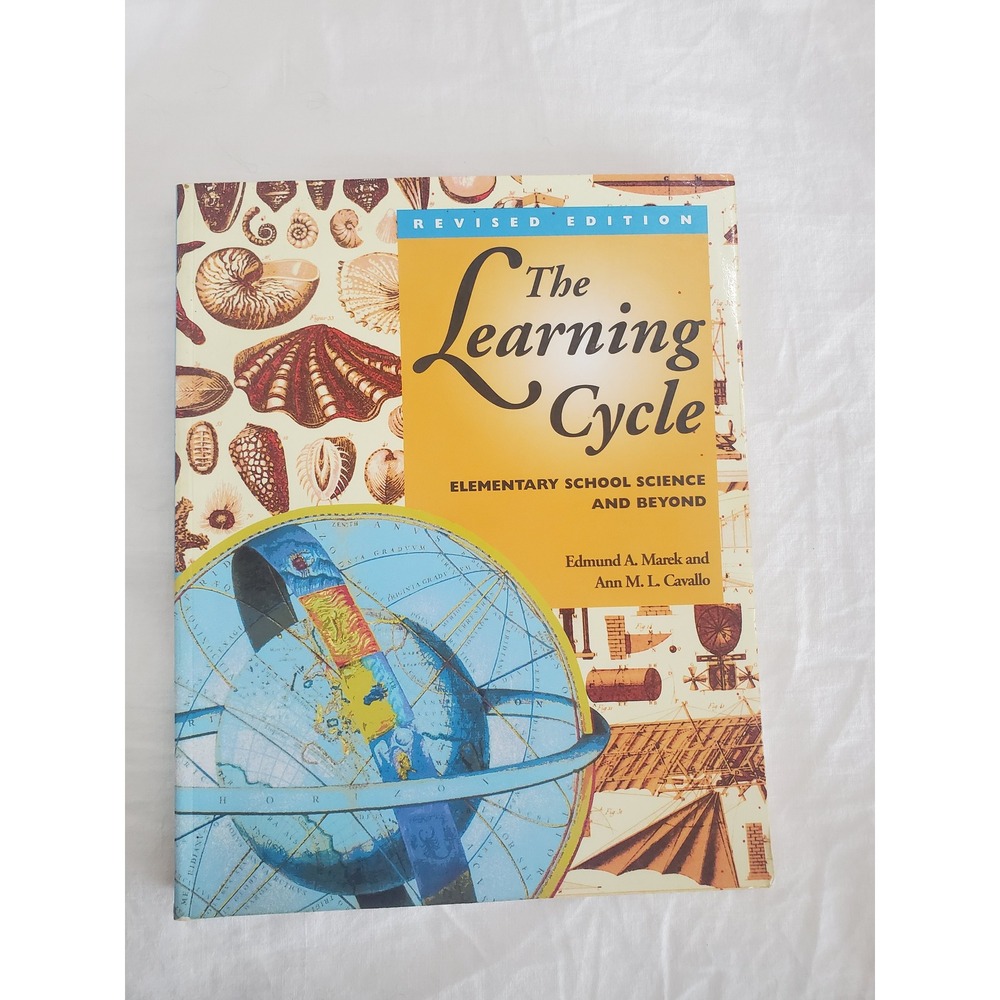 The Learning Cycle Elementary School Science and Beyond Marek Cavallo Revised Ed
